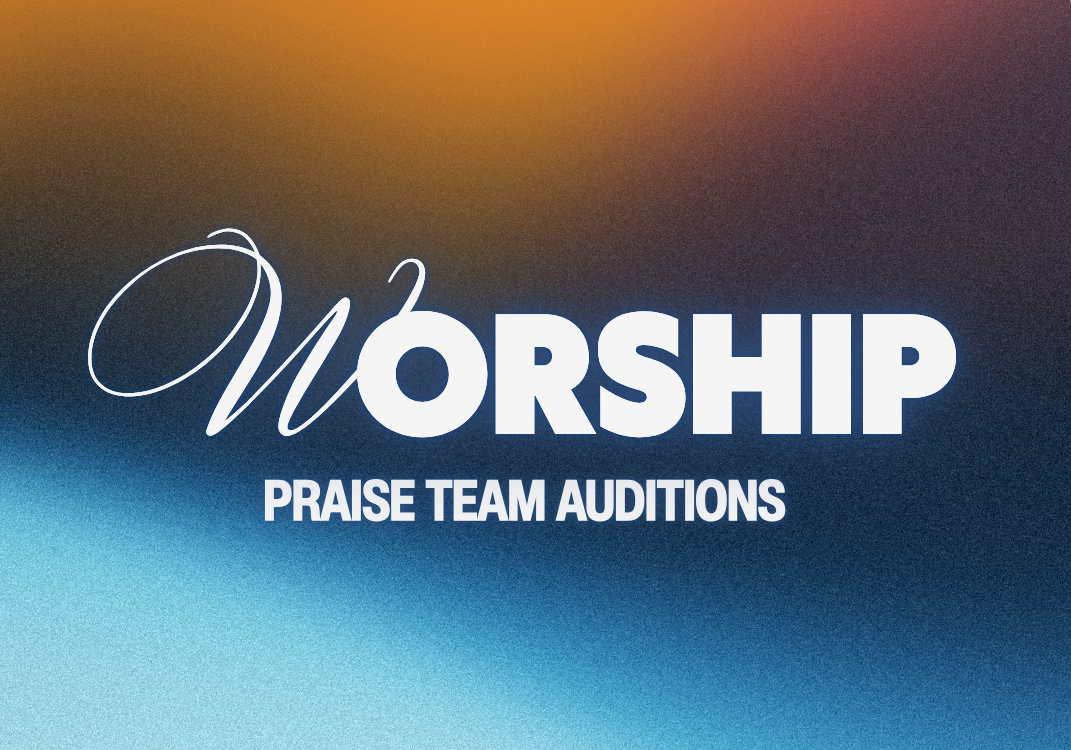 Worship Praise Team Auditions